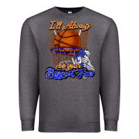 Charcoal Heather I'll always be your biggest fan basketball Premium Sweatshirt - NancyCooperArtShop