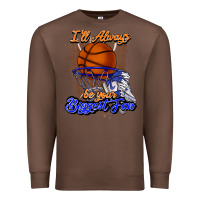 Chestnut I'll always be your biggest fan basketball Premium Sweatshirt - NancyCooperArtShop
