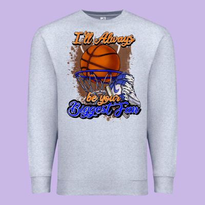 I'll Always Be Your Biggest Fan Basketball Premium Sweatshirt Designed By Nancycooperartshop