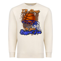 Sandshell I'll always be your biggest fan basketball Premium Sweatshirt - NancyCooperArtShop