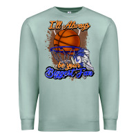 Seafoam I'll always be your biggest fan basketball Premium Sweatshirt - NancyCooperArtShop