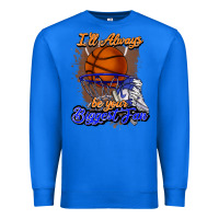 True Royal I'll always be your biggest fan basketball Premium Sweatshirt - NancyCooperArtShop