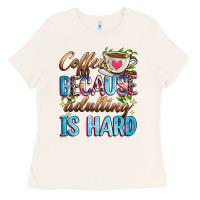 Bone coffee because adulting is hard Ladies Tee - Zillion Design Studio
