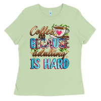 Matcha coffee because adulting is hard Ladies Tee - Zillion Design Studio