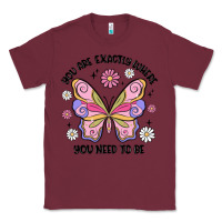 Burgundy you are exactly where you need to be Classic Tee - MaliasSmallBusiness