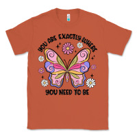 Copper you are exactly where you need to be Classic Tee - MaliasSmallBusiness