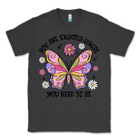 Smoke you are exactly where you need to be Classic Tee - MaliasSmallBusiness