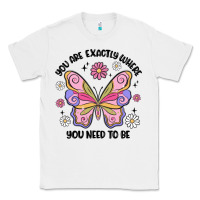 White you are exactly where you need to be Classic Tee - MaliasSmallBusiness