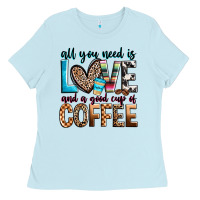 Baby Blue all you need is love and a good cup of coffee Ladies Tee - Zillion Design Studio