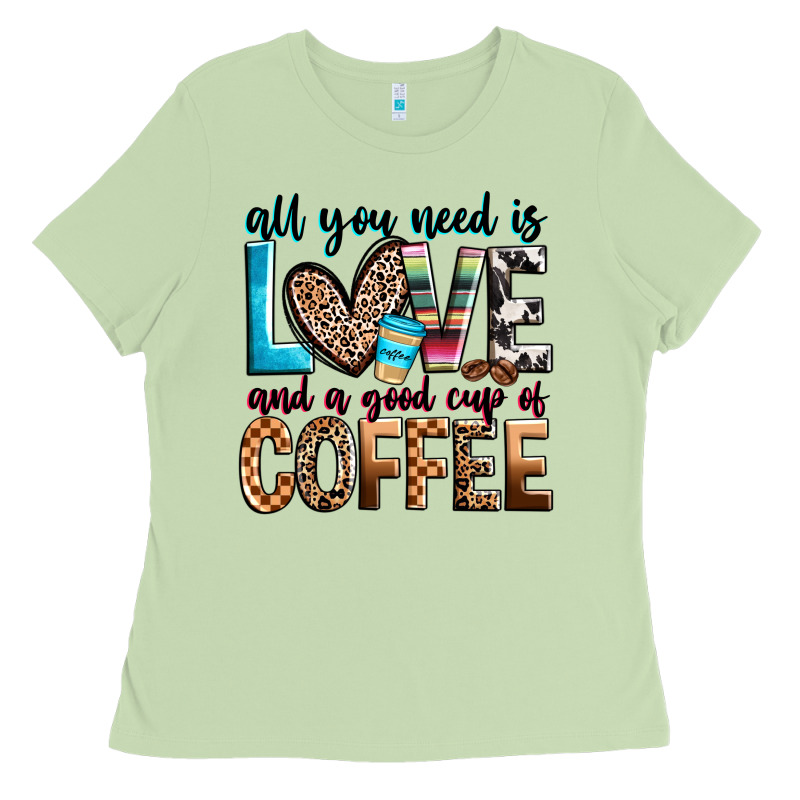 All You Need Is Love And A Good Cup Of Coffee Ladies Tee by Zillion Design Studio | Teevron