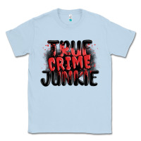 Dusty Blue true crime junkie Classic Tee - MaliasSmallBusiness