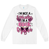 White i'm not a booksorm i'm a book dragon Long Sleeve Tee - MaliasSmallBusiness