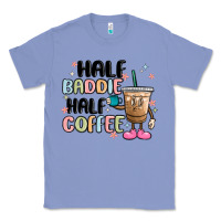 Half Baddie Half Coffee Classic Tee | Teevron