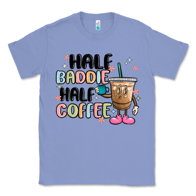 Half Baddie Half Coffee Classic Tee by MaliasSmallBusiness | Teevron