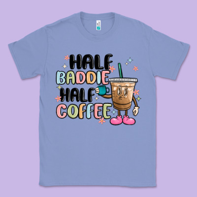 Half Baddie Half Coffee Classic Tee Designed By Maliassmallbusiness