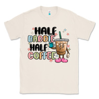 Natural half baddie half coffee Classic Tee - MaliasSmallBusiness