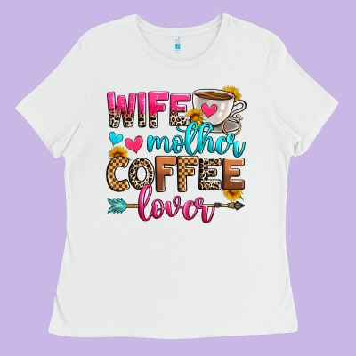 Wife Mother Coffee Lover Ladies Tee Designed By Zillion Design Studio