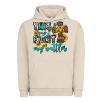 Pigment French Oak this is how i fight my battles Urban Hoodie - OliviaCreatesArt