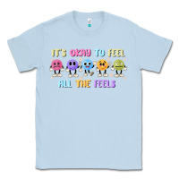 Dusty Blue it's okay to feel all the feels Classic Tee - MaliasSmallBusiness