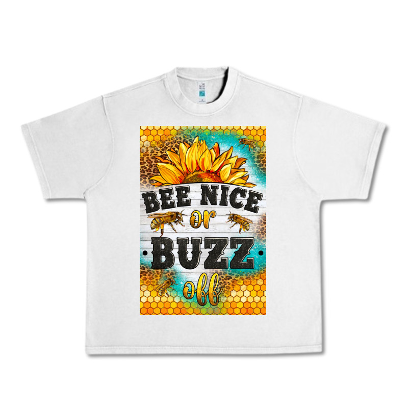 Bee Nice Or Buzz Off Urban Heavy Tee by LillyAllenDesigns | Teevron