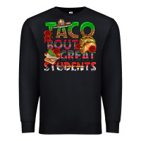 Black Taco 'Bout Great Students Premium Sweatshirt - texasbilliewilder