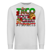 Dove Grey Taco 'Bout Great Students Premium Sweatshirt - texasbilliewilder