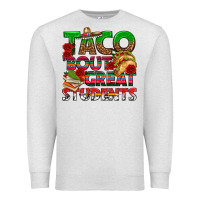 Oatmeal Heather Taco 'Bout Great Students Premium Sweatshirt - texasbilliewilder