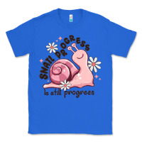 True Royal snail progress is stil progress Classic Tee - MaliasSmallBusiness