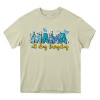 Mossy mama all day everyday Heavy Core Tee - Zillion Design Studio