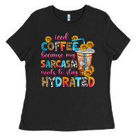 Black iced coffee because my sarcasm needs to stay hydra Ladies Tee - Zillion Design Studio