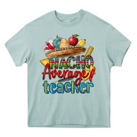 Arona nacho average teacher Heavy Core Tee - CTS Tumbler Store