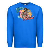 True Royal Bitches be floatin' skeleton summer Premium Sweatshirt - NancyCooperArtShop