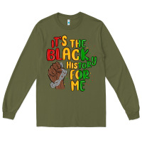 Army Green it s the black history for me Long Sleeve Tee - MaliasSmallBusiness