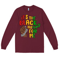Burgundy it s the black history for me Long Sleeve Tee - MaliasSmallBusiness