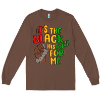 Chestnut it s the black history for me Long Sleeve Tee - MaliasSmallBusiness