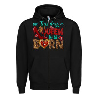 Black on this day a queen was born Zipper Hoodie - BundleAndBundleShop
