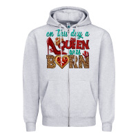 On This Day A Queen Was Born Zipper Hoodie | Teevron