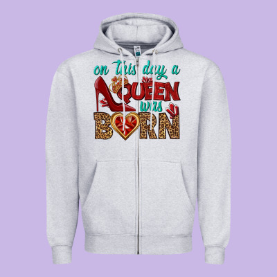 On This Day A Queen Was Born Zipper Hoodie Designed By Bundleandbundleshop
