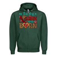 Sports Green on this day a queen was born Zipper Hoodie - BundleAndBundleShop