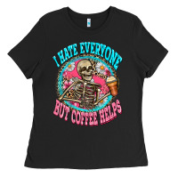 Black i hate everyone but coffee helps Ladies Tee - Zillion Design Studio