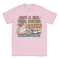 Bubblegum Pink just a girl who brings books everywhere Classic Tee - MaliasSmallBusiness