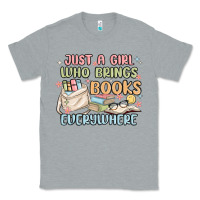 Heather Grey just a girl who brings books everywhere Classic Tee - MaliasSmallBusiness
