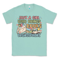 Seafoam just a girl who brings books everywhere Classic Tee - MaliasSmallBusiness