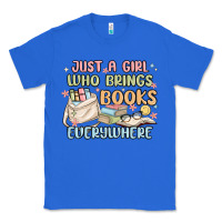 True Royal just a girl who brings books everywhere Classic Tee - MaliasSmallBusiness