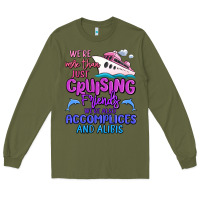 Army Green we're more than just cruising friends Long Sleeve Tee - MaliasSmallBusiness