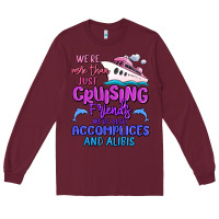 Burgundy we're more than just cruising friends Long Sleeve Tee - MaliasSmallBusiness