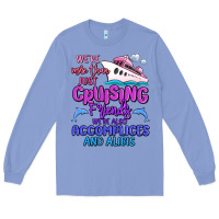 Colony Blue we're more than just cruising friends Long Sleeve Tee - MaliasSmallBusiness