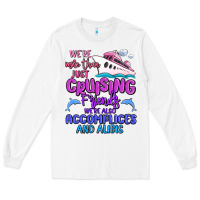 White we're more than just cruising friends Long Sleeve Tee - MaliasSmallBusiness