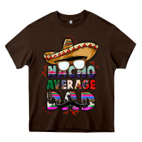 Chocolate Brown nacho average dad Heavy Core Tee - CTS Tumbler Store
