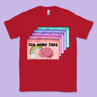Too Many Tabs Classic Tee Designed By Maliassmallbusiness